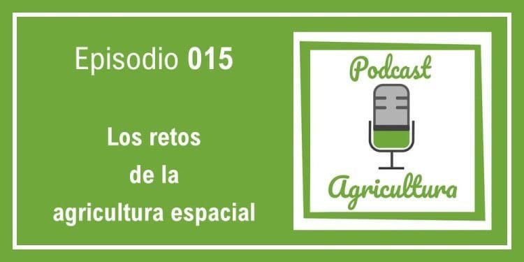 015 Los retos de la agricultura espacial