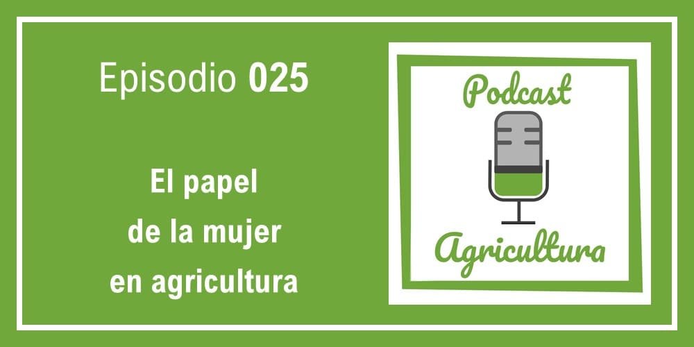 Episodio 025 de Podcast Agricultura