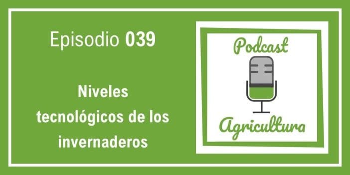 039 Niveles tecnológicos de los invernaderos