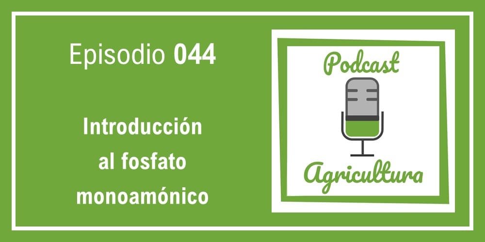 Episodio 044 de Podcast Agricultura