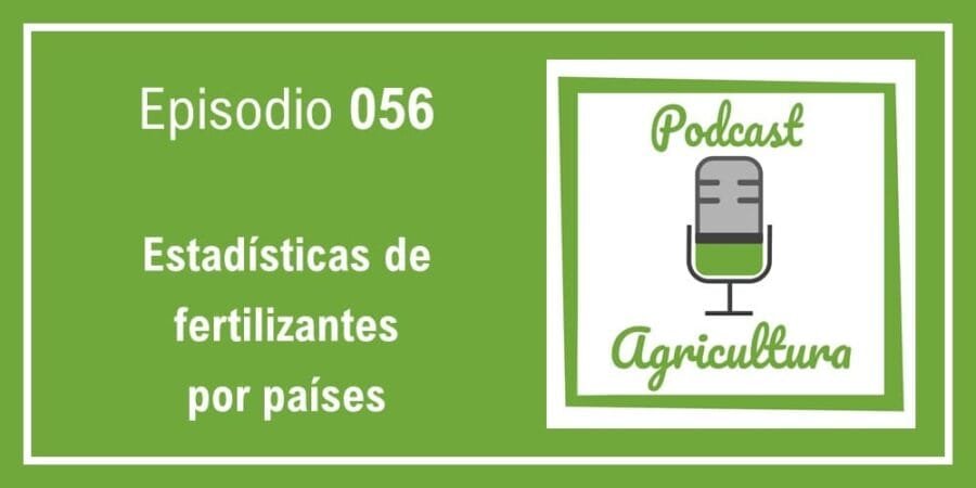 Episodio 056: Estadísticas de fertilizantes por países