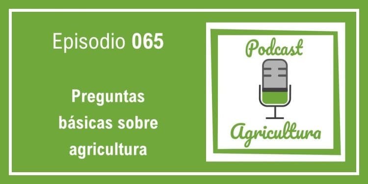 065 Preguntas básicas sobre agricultura
