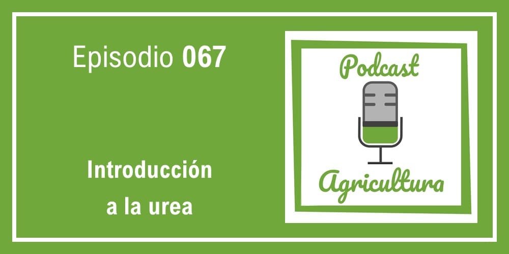 Episodio 067 de Podcast Agricultura