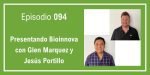 094 Presentando Bioinnova con Glen Marquez y Jesús Portillo
