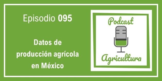 095 Datos de producción agrícola en México