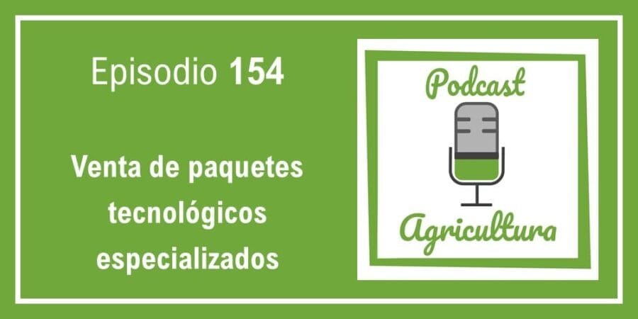 Episodio 154: Venta de paquetes tecnológicos especializados