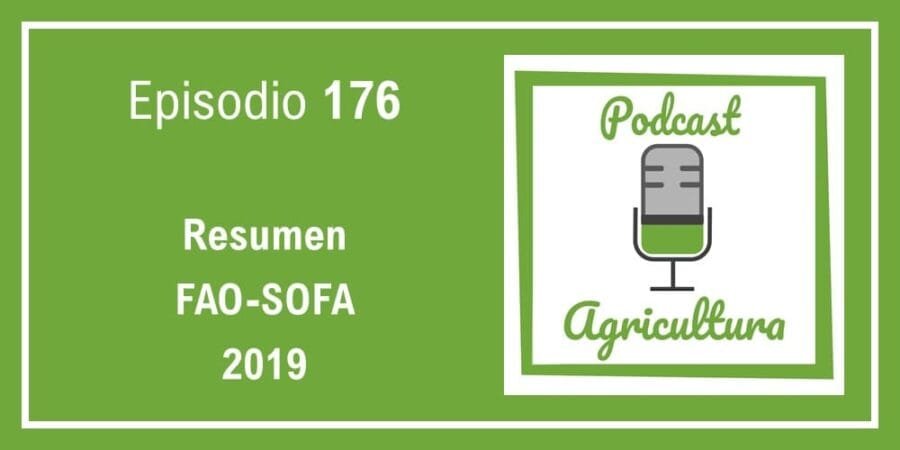 Episodio 176: Resumen FAO-SOFA 2019