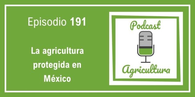 191 La agricultura protegida en México