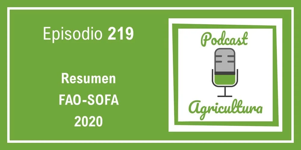 Episodio 219: Resumen FAO-SOFA 2020
