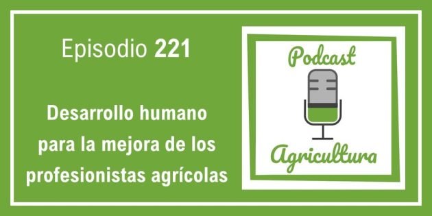 221 Desarrollo humano para la mejora de los profesionistas agrícolas