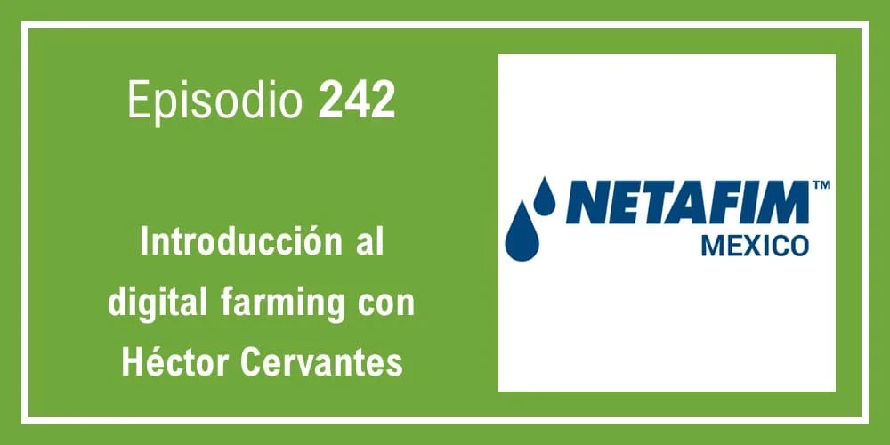 Episodio 242: Introducción al digital farming con Héctor Cervantes