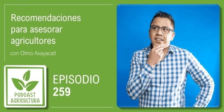 Episodio 259 de Podcast Agricultura