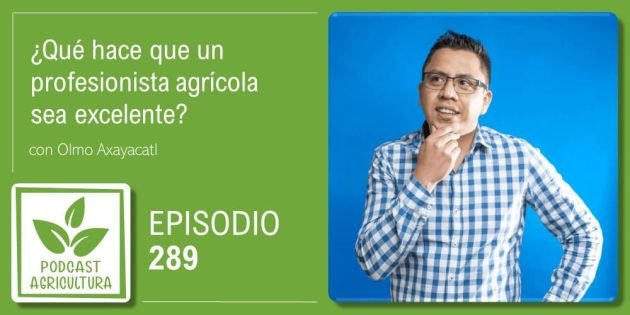 Episodio 289 de Podcast Agricultura