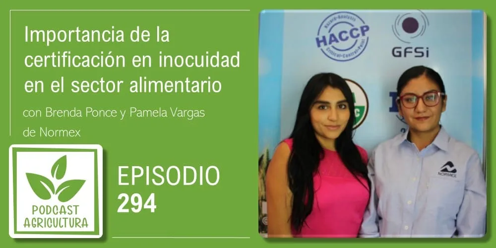 Episodio 294: Importancia de la certificación en inocuidad en el sector alimentario con Brenda Ponce y Pamela Vargas