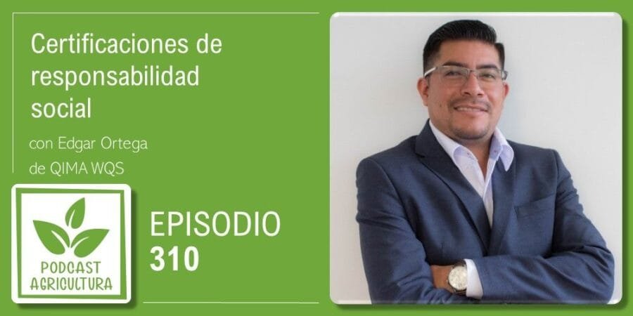 Episodio 310: Certificaciones de responsabilidad social con Edgar Ortega