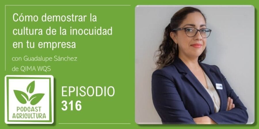 Episodio 316: Cómo demostrar la cultura de la inocuidad en tu empresa con Guadalupe Sánchez