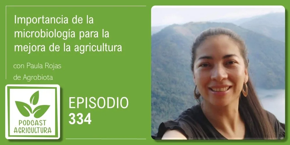 Importancia de la microbiología para la mejora de la agricultura con Paula Rojas
