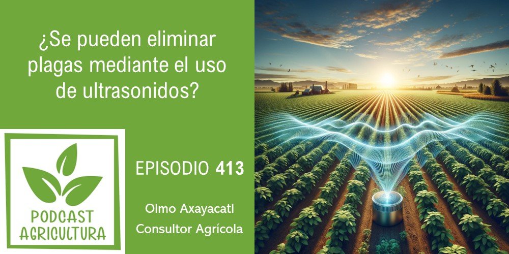 Episodio 413 de Podcast Agricultura