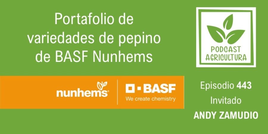 Episodio 443: Portafolio de variedades de pepino de BASF Nunhems con Andy Zamudio