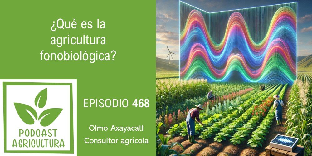 ¿Qué es la agricultura fonobiológica?