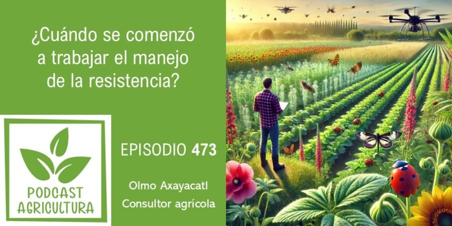 Episodio 473: ¿Cuándo se comenzó a trabajar el manejo de la resistencia?