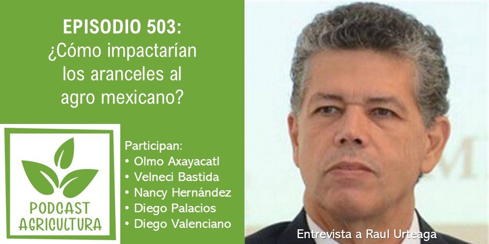 ¿Cómo impactarían los aranceles al agro mexicano?