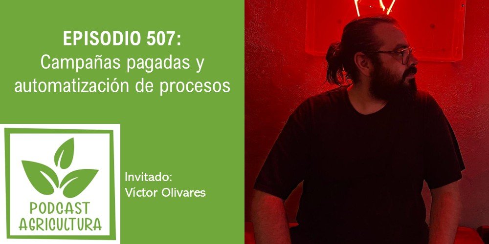 Campañas pagadas y automatización de procesos con Víctor Olivares