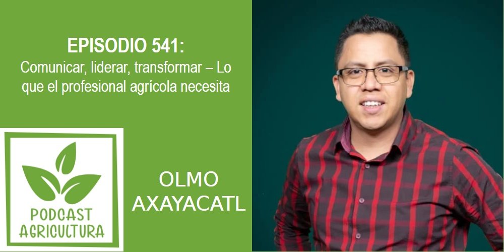 Comunicar, liderar, transformar – Lo que el profesional agrícola necesita